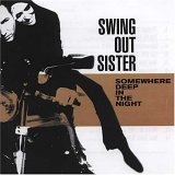 Swing Out Sister - Somewhere Deep In The Night
