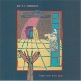 Aztec Camera (Schotland) - High Land, Hard Rain