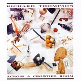 Richard Thompson - Across a Crowded Room