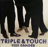 Triple & Touch - 1000 Gånger