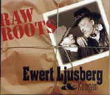 Ewert Ljusberg - Raw Roots
