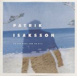 Patrik Isaksson - Du får göra som du vill