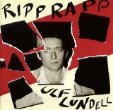 Ulf Lundell - Ripp Rapp