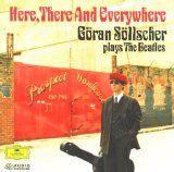 Göran Söllscher - Here, There and Everywhere - Göran Söllscher plays The Beatles