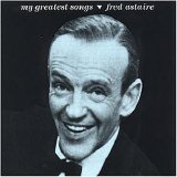 Fred Astaire - My greatest songs