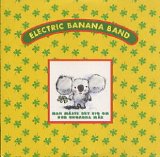 Electric Banana Band - Man måste bry sig om hur ungarna mår