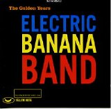 Electric Banana Band - The Golden years 1981-86