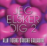 Various artists - Jeg Elsker Dig 2 - Alle Tiders Danske Ballader