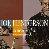 Joe Henderson - So Near So Far (Musing for Miles)
