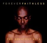 Faithless - Forever Faithless: The Greatest Hits