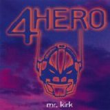 4Hero - Mr. Kirk single