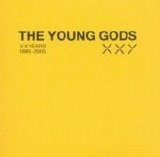 Young Gods - XXYears 1985-2005