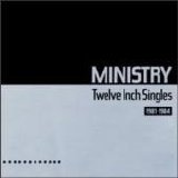 Ministry - Twelve Inch Singles