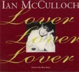 Ian McCulloch - Lover Lover Lover single