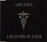 Gary Numan - A Question Of Faith single