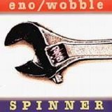Brian Eno & Jah Wobble - Spinner