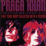 Praga Khan - Free Your Body (Injected With A Poison) single