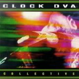 Clock DVA - Collective: The Best Of