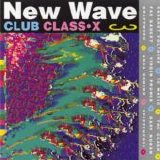 Various artists - New Wave Club Class-X 3