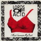 Lords Of Acid - I Must Increase My Bust single