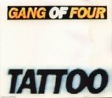 Gang Of Four - Tattoo single