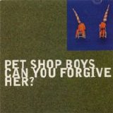Pet Shop Boys - Can You Forgive Her? single
