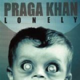 Praga Khan - Lonely single