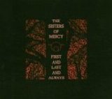 Sisters Of Mercy - First And Last And Always (Remastered & Expanded)