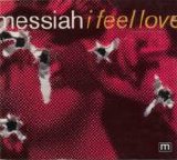 Messiah - I Feel Love single