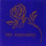 Fred - Rosebud Remixes single