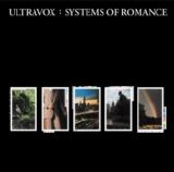 Ultravox - Systems Of Romance (Remastered & Expanded)