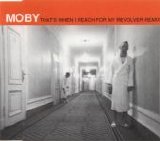 Moby - That's When I Reach For My Revolver single