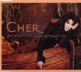 Cher - The Music's No Good Without You single