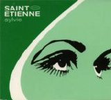 Saint Etienne - Sylvie single