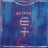 Garbage - Only Happy When It Rains single