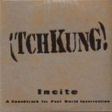 Tchkung! - Incite: Soundtrack For Post World Insurrection