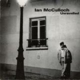 Ian McCulloch - Unravelled