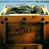 Bachman Turner Overdrive - Not Fragile