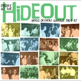 Various artists - Friday At The Hideout - Boss Detroit Garage 1964-67