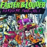 Various artists - Faster & Louder: Hardcore Punk, Vol. 1