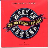 Various artists - Made In Canada: The Early Years, Volume One (1960-1970)