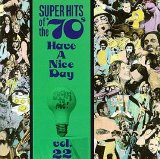 Various artists - Super Hits Of The '70s - Have A Nice Day, Vol. 22
