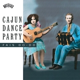 Various artists - Cajun Dance Party: Fais Do-Do
