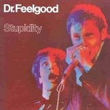 Dr Feelgood - Stupidity