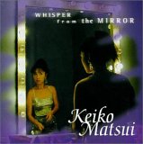 Keiko Matsui - Whisper From The Mirror