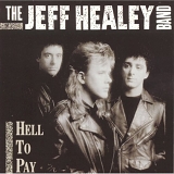 Jeff Healey Band - Hell To Pay