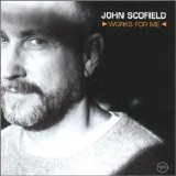 John Scofield - Works For Me