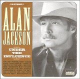 Alan Jackson - Under The Influence