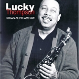 Lucky Thompson - Lord, Lord, Am I Ever Gonna Know?