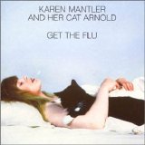Karen Mantler And Her Cat Arnold - Get The Flu